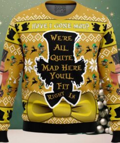 Have I Gone Mad Alice in Wonderland Ugly Christmas Sweater