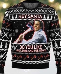 Hey Santa Do You Like Hue Lewis and Tue News American Psycho Ugly Christmas Sweater