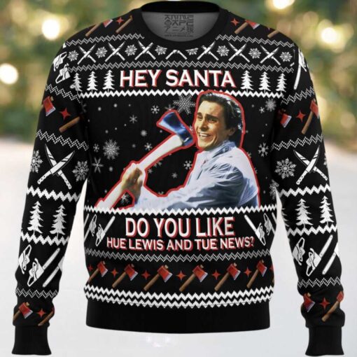 Hey Santa Do You Like Hue Lewis and Tue News American Psycho Ugly Christmas Sweater