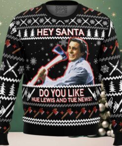 Hey Santa Do You Like Hue Lewis and Tue News American Psycho Ugly Christmas Sweater