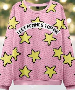 I Let Femmes Top Me Pride Ugly Christmas Sweater