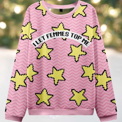 I Let Femmes Top Me Pride Ugly Christmas Sweater