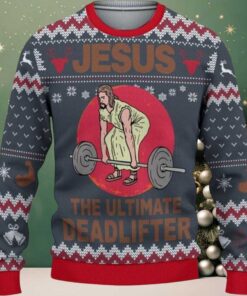 Jesus The Ultimate Deadlifter Ugly Christmas Sweater Jesus The Ultimate Deadlifter Ugly Christmas Sweater