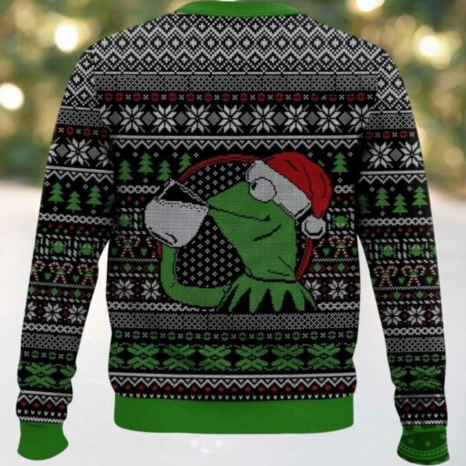 Kermit The Frog I Heard You Like Ugly Sweaters But Thats Non Of My Business Ugly Sweater