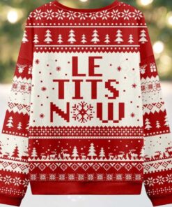 Le Tits Now Ugly Christmas Sweater Le Tits Now Ugly Christmas Sweater