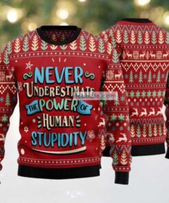 Never Underestimate The Power Ugly Christmas Sweater Red Crazy