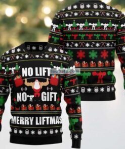 No Lift No Gift Merry Liftmas Claus Ugly Christmas Sweatshirt For Men