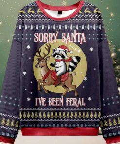 Raccoon Sorry Santa I’ve Been Feral Ugly Christmas Sweater Raccoon Sorry Santa I’ve Been Feral Ugly Christmas Sweater
