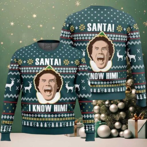 Santa I Know Him Elf Ugly Christmas Sweater, Elf Buddy Christmas Ugly Sweater, Christmas Movie Shirt, Holiday Ugly Sweater, Christmas Gift
