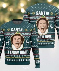 Santa I Know Him Elf Ugly Christmas Sweater, Elf Buddy Christmas Ugly Sweater, Christmas Movie Shirt, Holiday Ugly Sweater, Christmas Gift