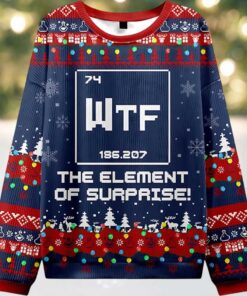 Science WTF The Element of Surprise Ugly Christmas Sweater Science WTF The Element of Surprise Ugly Christmas Sweater