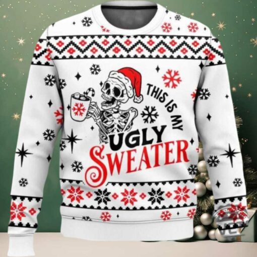 Skeleton This Is My Ugly Sweater Skeleton This Is My Christmas Sweatshirt