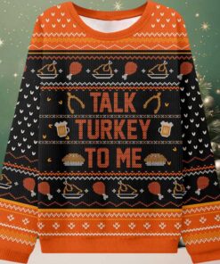 Talk Turkey To Me Ugly Christmas Sweater Talk Turkey To Me Ugly Christmas Sweater
