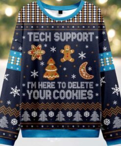 Tech Support I’m Here To Delete Your Cookies Ugly Sweater Tech Support I’m Here To Delete Your Cookies Ugly Sweater