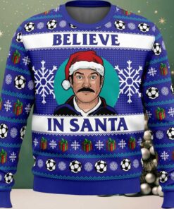 Ted Lasso Believe In Santa Ugly Christmas Sweater Ted Lasso Believe In Santa Ugly Christmas Sweater