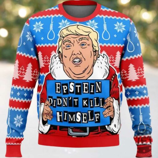 Trump Epstein Didnt Kill Himself Ugly Christmas Sweater