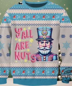 Yall Are Nuts Nutcracker Christmas Ugly Sweater