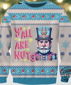Yall Are Nuts Nutcracker Christmas Ugly Sweater