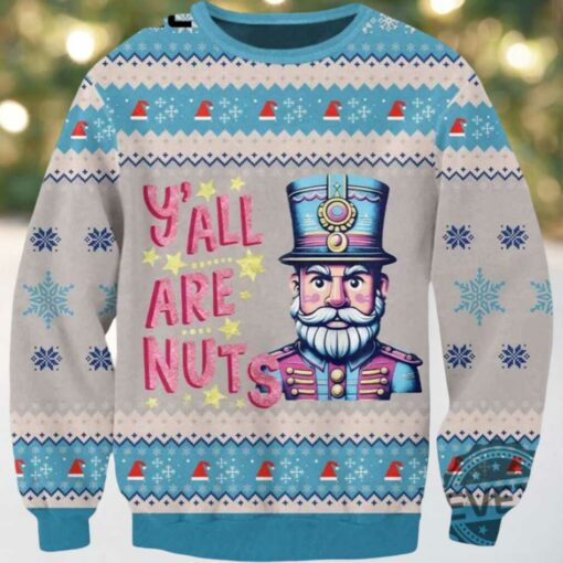 Yall Are Nuts Nutcracker Christmas Ugly Sweater