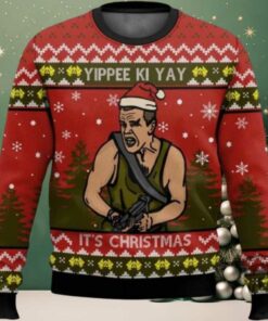 Yippee Ki Yay Its Christmas Die Hard Ugly Sweater