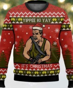 Yippee Ki Yay Its Christmas Die Hard Ugly Sweater