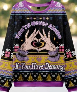 You’re Never Alone If You Have Demons Ugly Christmas Sweater