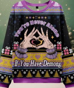 You’re Never Alone If You Have Demons Ugly Christmas Sweater