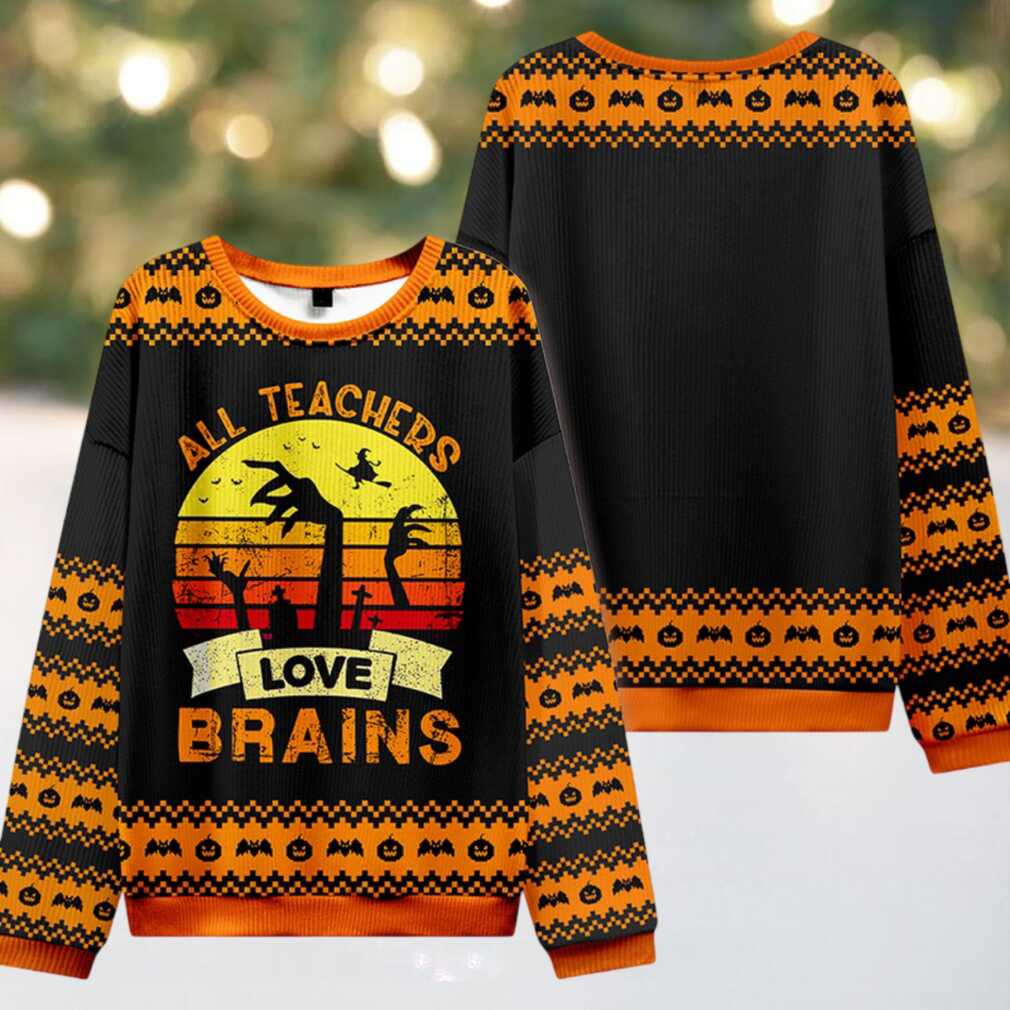 All Teachers Love Brains Teacher Ugly Knit Sweatshirt All Teachers Love Brains Teacher Ugly Knit Sweatshirt