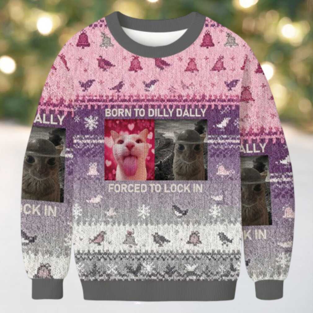 Born To Dilly Dally Christmas Ugly Sweatshirt Born To Dilly Dally Christmas Ugly Sweatshirt