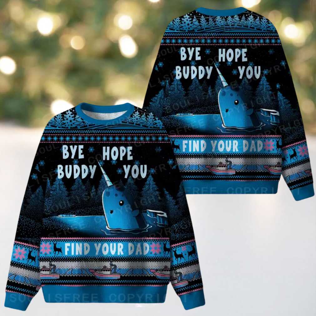 Bye Buddy, Hope You Find Your Dad Ugly Christmas Knit Sweatshirt Bye Buddy, Hope You Find Your Dad Ugly Christmas Knit Sweatshirt