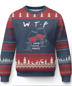 Funny Thanksgiving Friendsgiving Ugly Christmas Sweater WTF Wine Tasting Friends