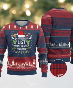 Funny Ugly Christmas Sweater On The List Of Naughty And I Regret Nothing