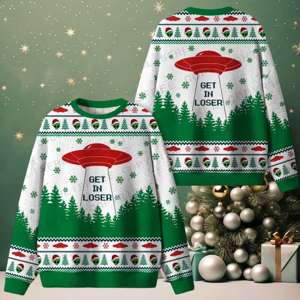 Get In Loser Ugly Christmas Knit Sweatshirt Get In Loser Ugly Christmas Knit Sweatshirt