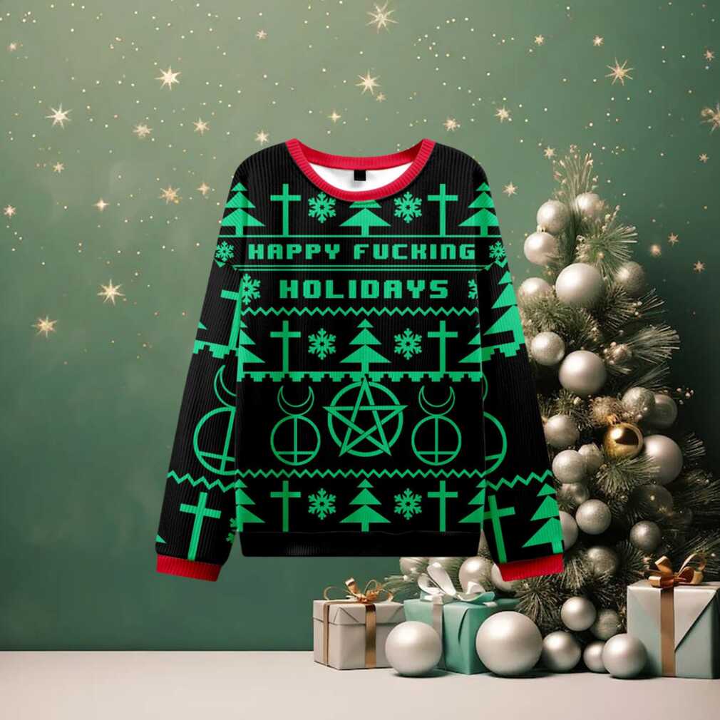 Happy Fucking Holidays Ugly Christmas Sweatshirt Happy Fucking Holidays Ugly Christmas Sweatshirt