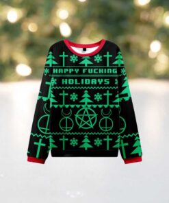 Happy Fucking Holidays Ugly Christmas Sweatshirt