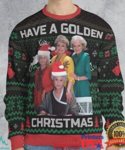 Have A Golden Christmas Ugly Christmas Sweatshirt, hoodie, sweater, long sleeve and tank top Have A Golden Christmas Ugly Christmas Sweatshirt
