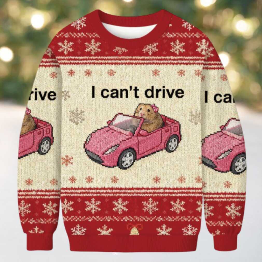 I Can’t Drive Funny Hamster Meme Christmas Ugly Sweatshirt I Can’t Drive Funny Hamster Meme Christmas Ugly Sweatshirt