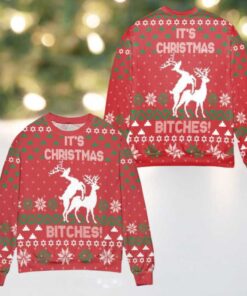 Its Christmas Bitches Ugly Christmas Sweater