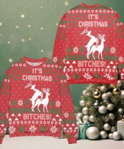 Its Christmas Bitches Ugly Christmas Sweater