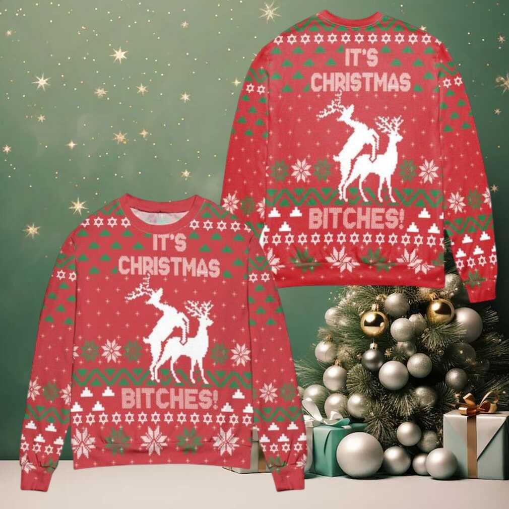 Its Christmas Bitches Ugly Christmas Sweater Its Christmas Bitches Ugly Christmas Sweater
