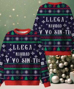 Llega Navidad Y Yo Sin Ti Ugly Christmas Knit Sweatshirt