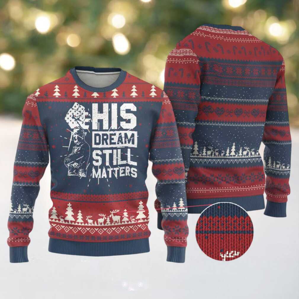Martin Luther King Jr Ugly Christmas Sweater His Dream Still Matters Martin Luther King Jr Ugly Christmas Sweater His Dream Still Matters