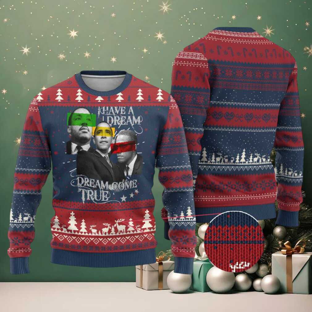 Obama MLK Malcolm X Ugly Christmas Sweater Dreams Come True Obama MLK Malcolm X Ugly Christmas Sweater Dreams Come True