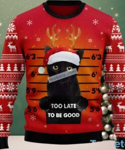 Too Late To Be Good Black Cat Dad Ugly Christmas Sweater Couples