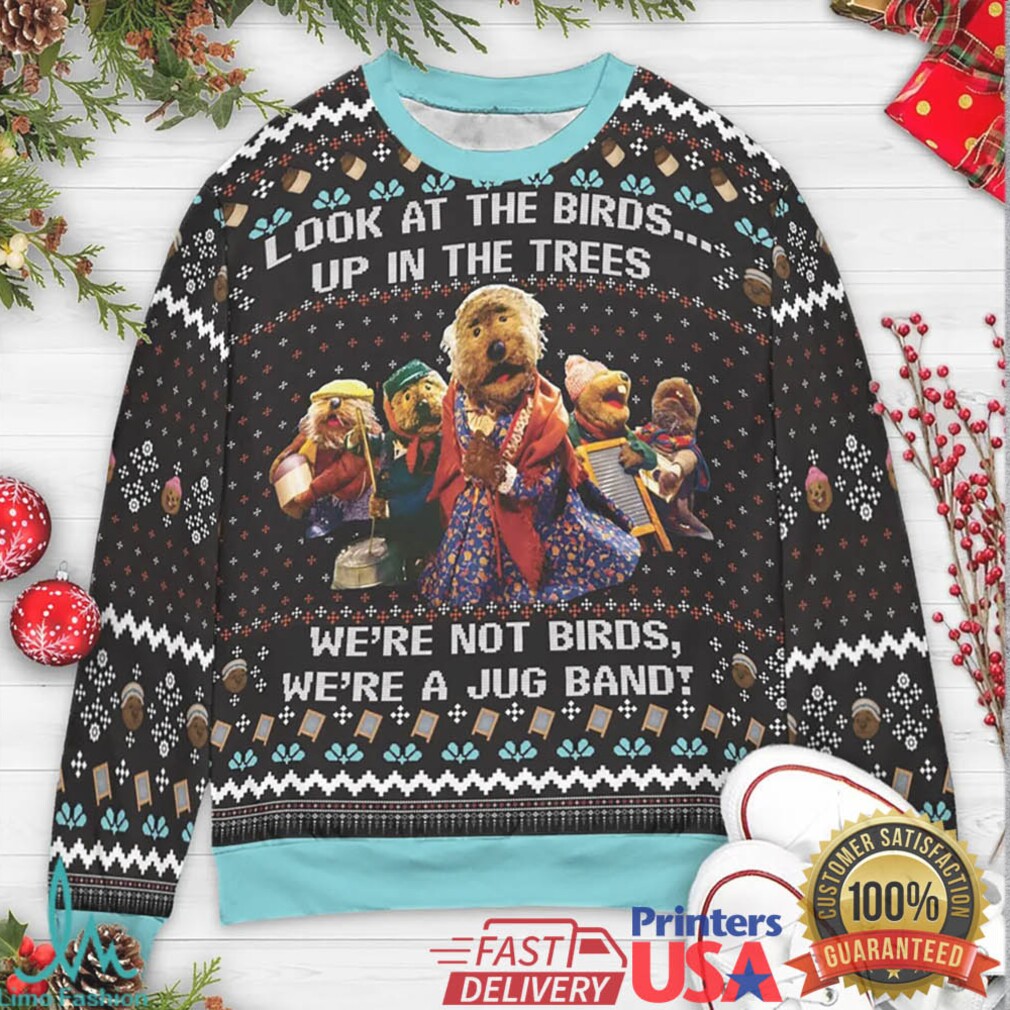 We’re not birds, we’re a jug band! Ugly Christmas Sweatshirt We’re not birds, we’re a jug band! Ugly Christmas Sweatshirt
