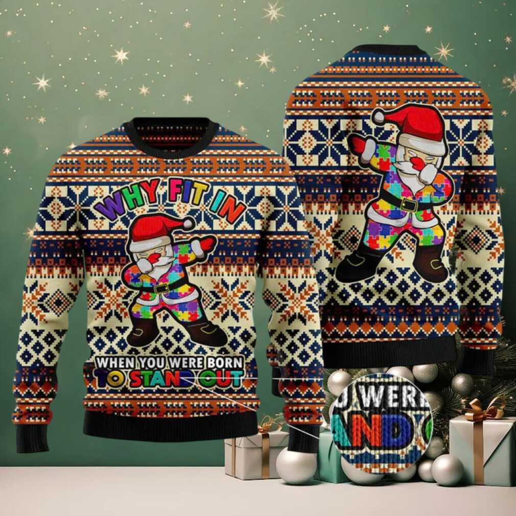 Why Fit In When You Are Born To Stand Out Ugly Christmas Sweater Why Fit In When You Are Born To Stand Out Ugly Christmas Sweater