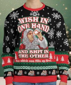 Wish In One Hand Ugly Christmas Sweatshirt Wish In One Hand Ugly Christmas Sweatshirt