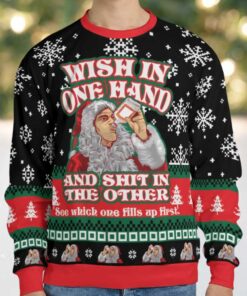 Wish In One Hand Ugly Christmas Sweatshirt